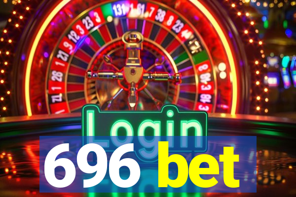696 bet